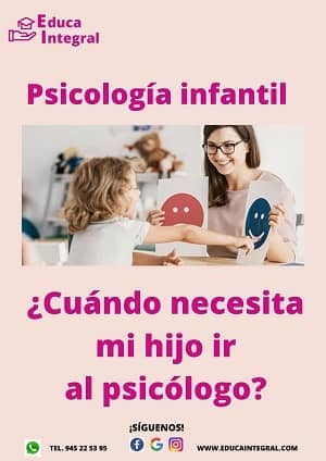 PSICOLOGIA INFANTIL ¿Cuándo necesita mi hijo ir al psicólogo?